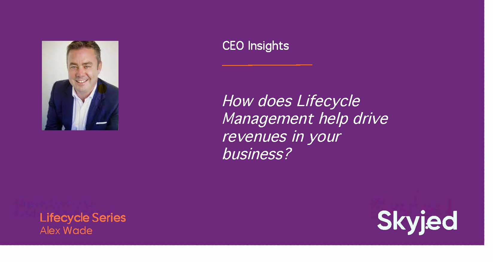 How does Lifecycle Management help drive revenues in your business?