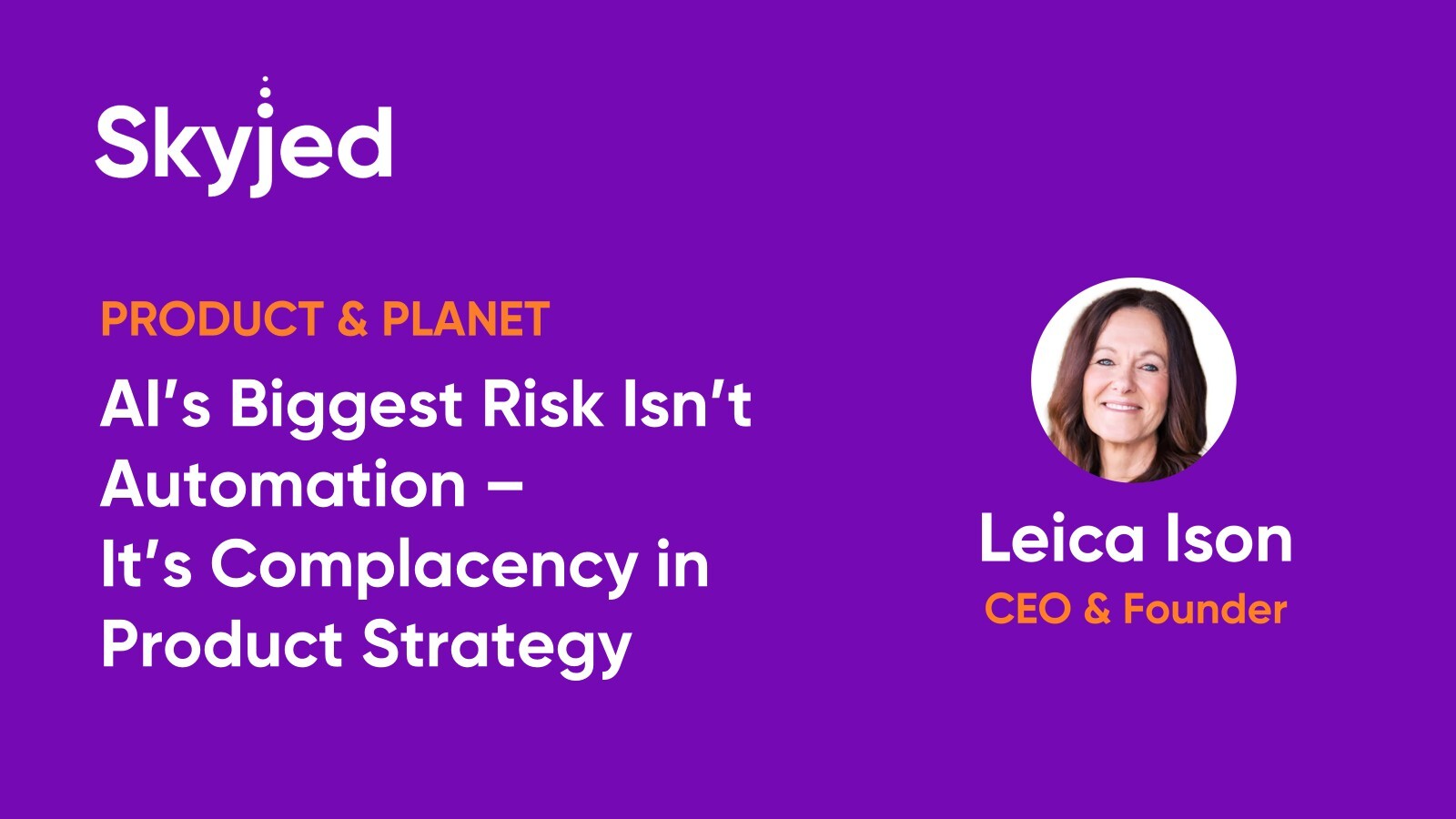 AI’s Biggest Risk Isn’t Automation – It’s Complacency in Product Strategy