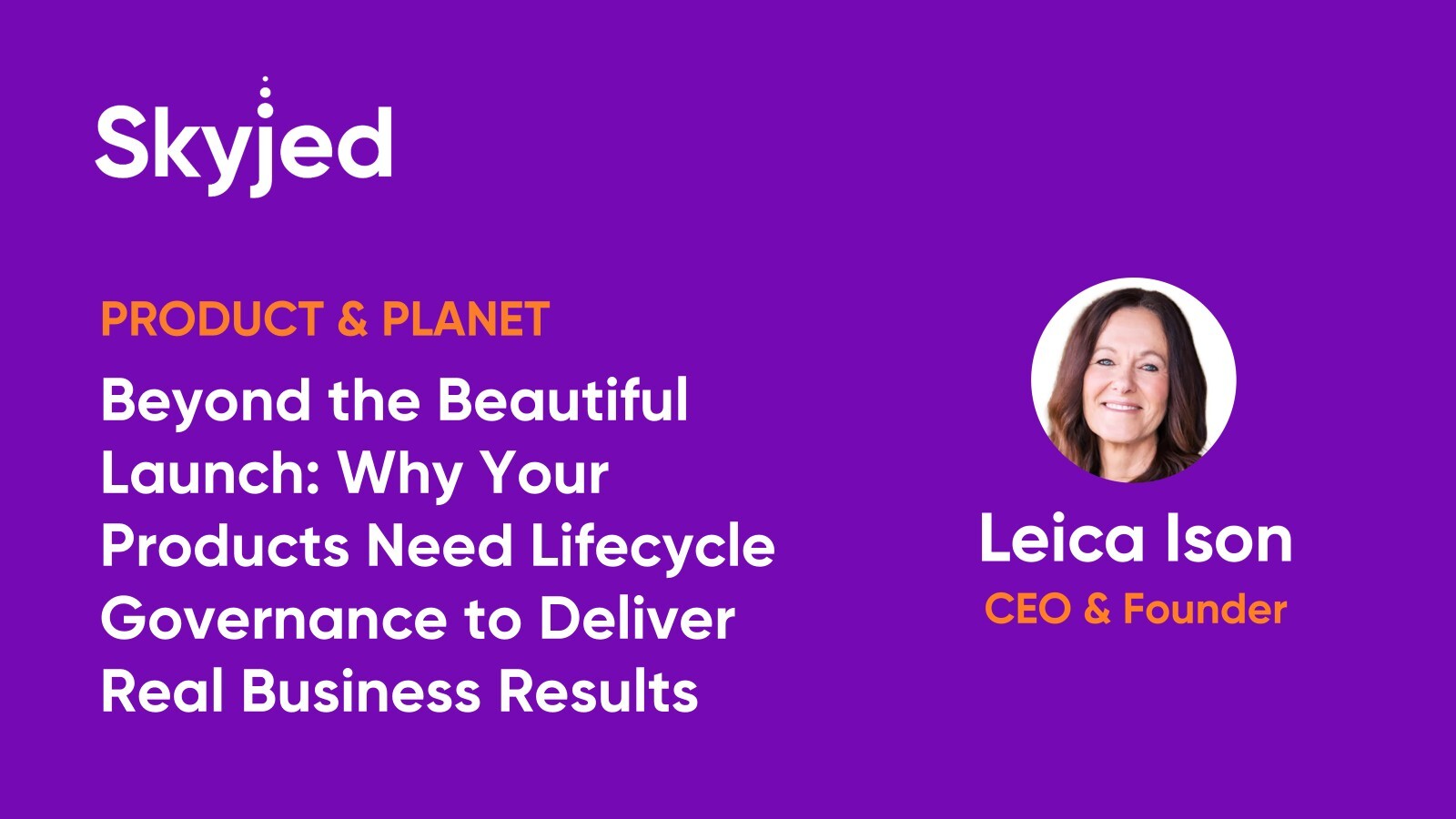 Beyond the Beautiful Launch: Why Your Products Need Lifecycle Governance to Deliver Real Business Results