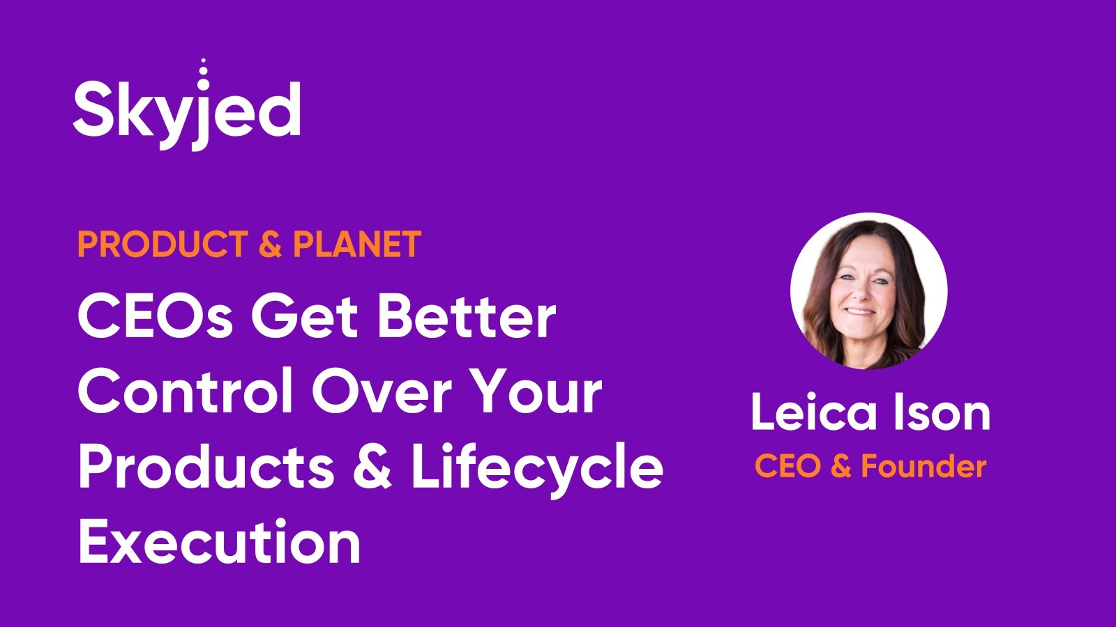 CEOs Get Better Control Over Your Products & Lifecycle Execution