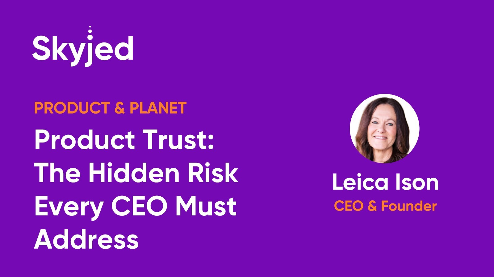 Product Trust: The Hidden Risk Every CEO Must Address