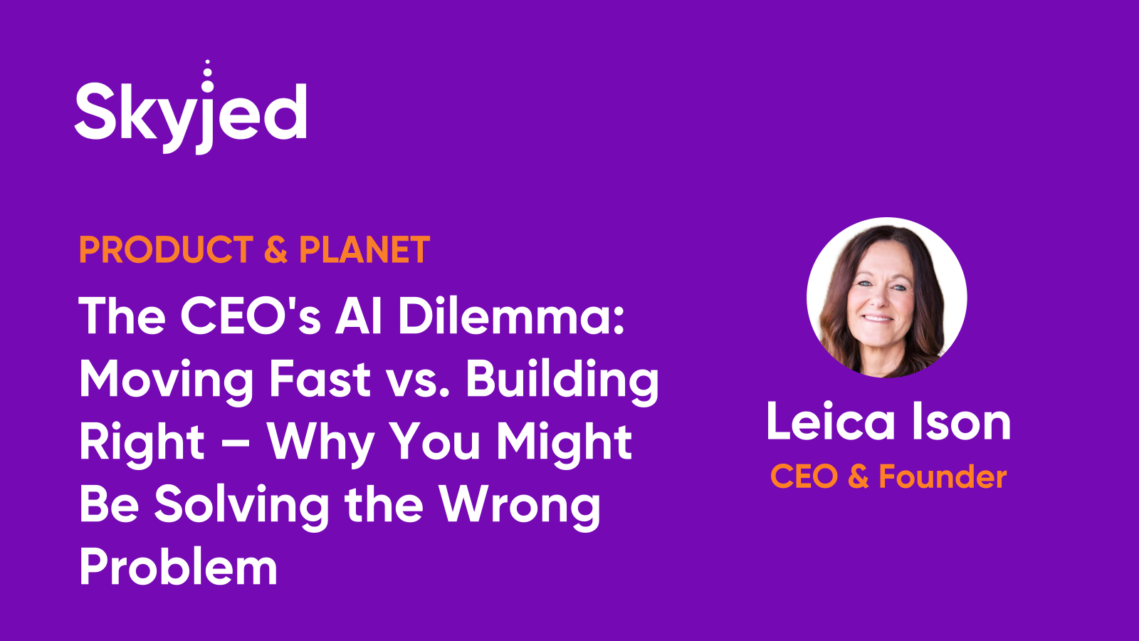 The CEO's AI Dilemma: Moving Fast vs. Building Right – Why You Might Be Solving the Wrong Problem