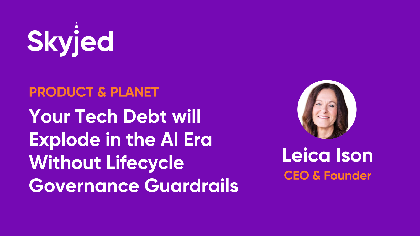 Your Tech Debt will Explode in the AI Era Without Lifecycle Governance Guardrails