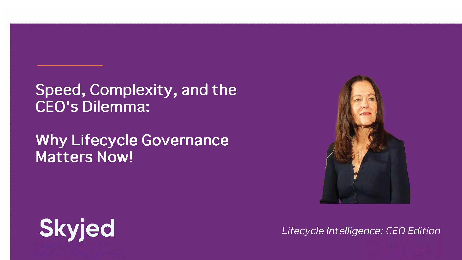 Speed, Complexity, and the CEO's Dilemma: Why Lifecycle Governance Matters Now