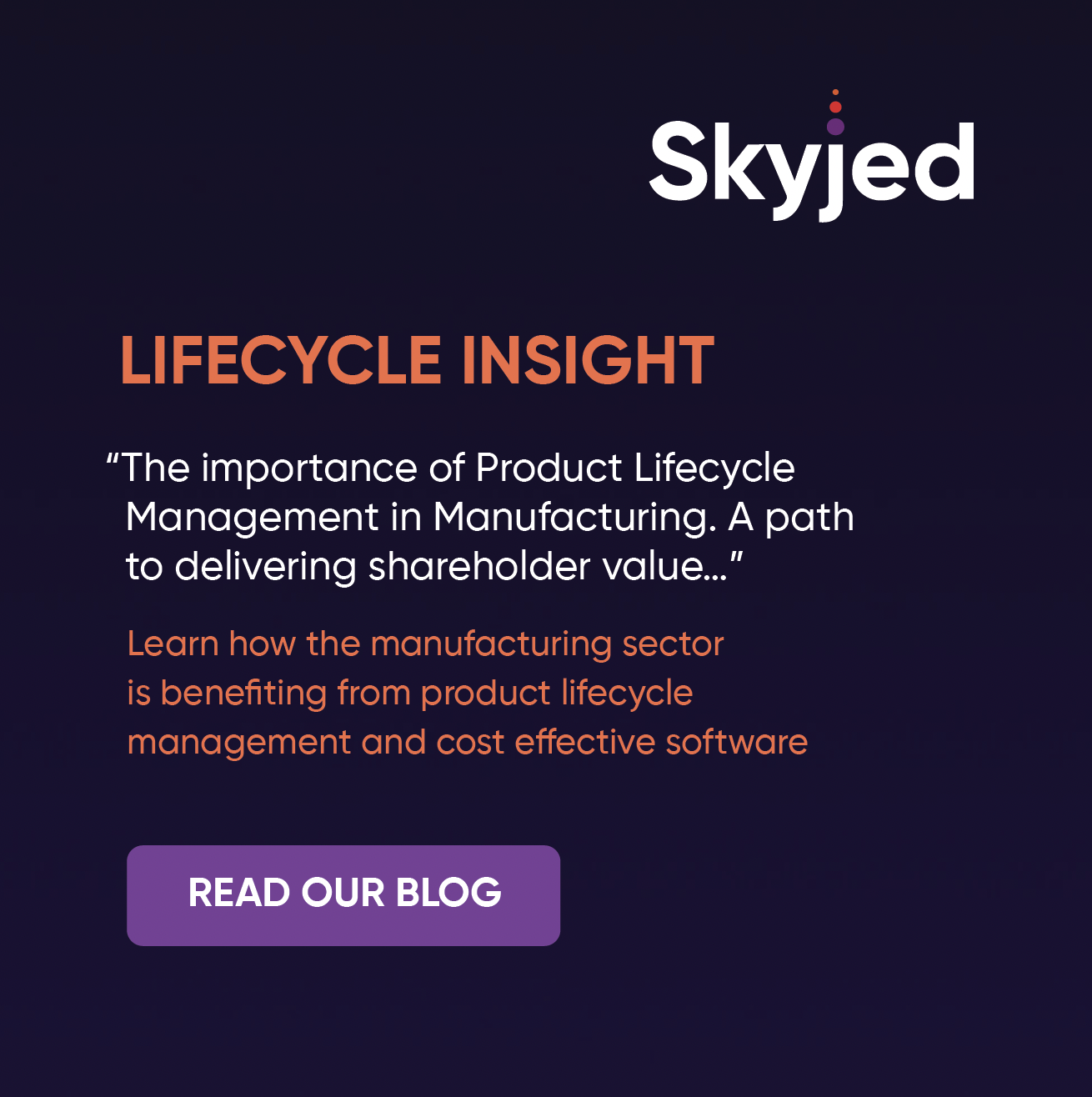 The importance of Product Lifecycle Management in Manufacturing