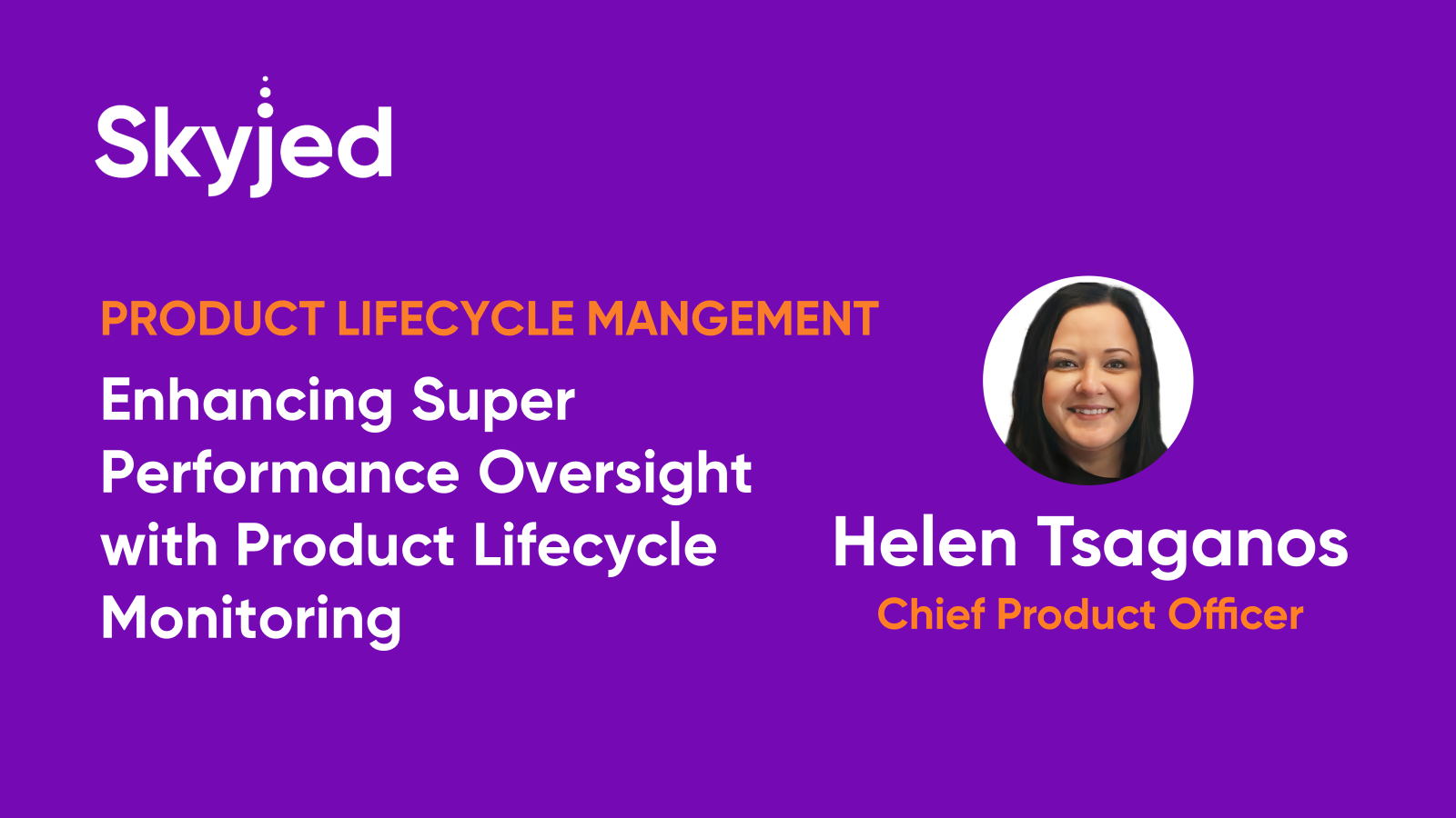 Enhancing Super Performance Oversight with Product Lifecycle Monitoring